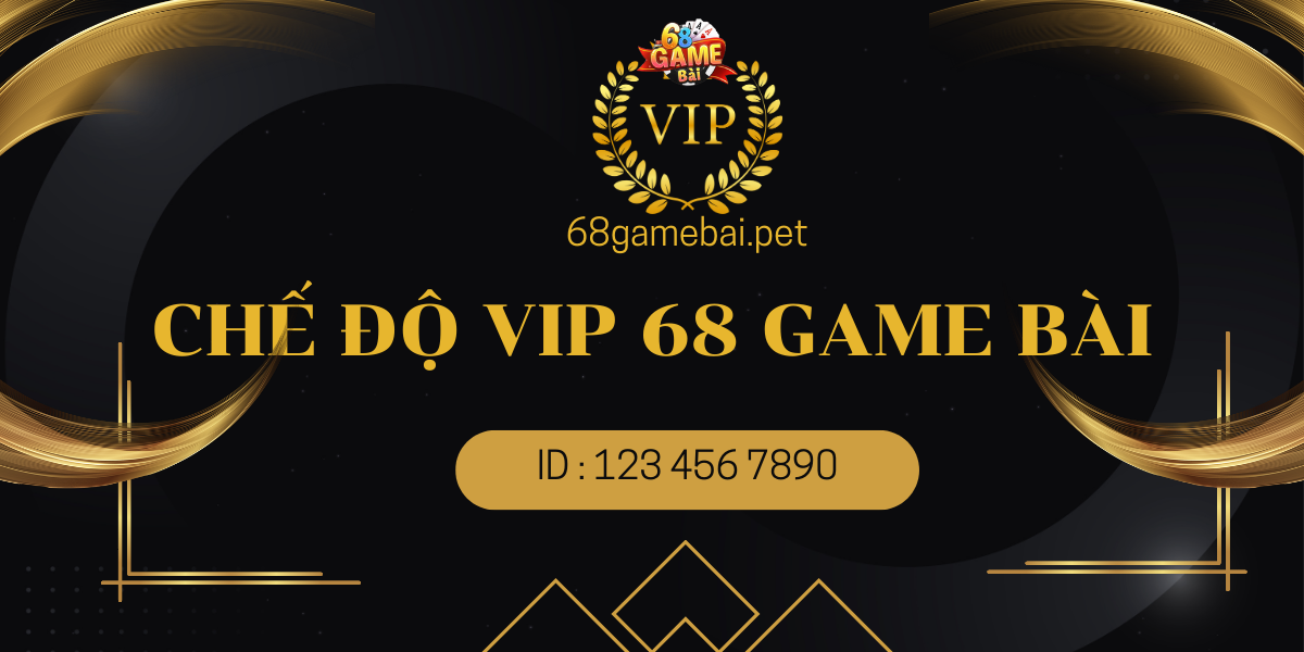 Chế độ VIP 68 Game Bài mang đến nhiều đặc quyền hấp dẫn
