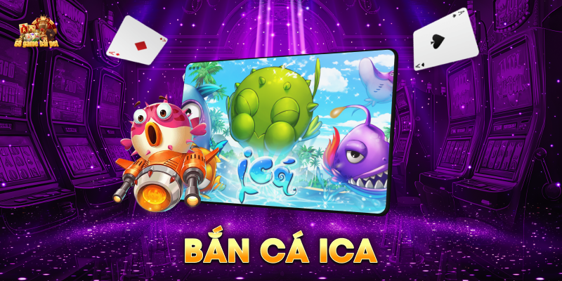 Game bắn cá ica