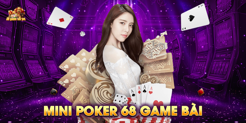 mini poker 68 game bài
